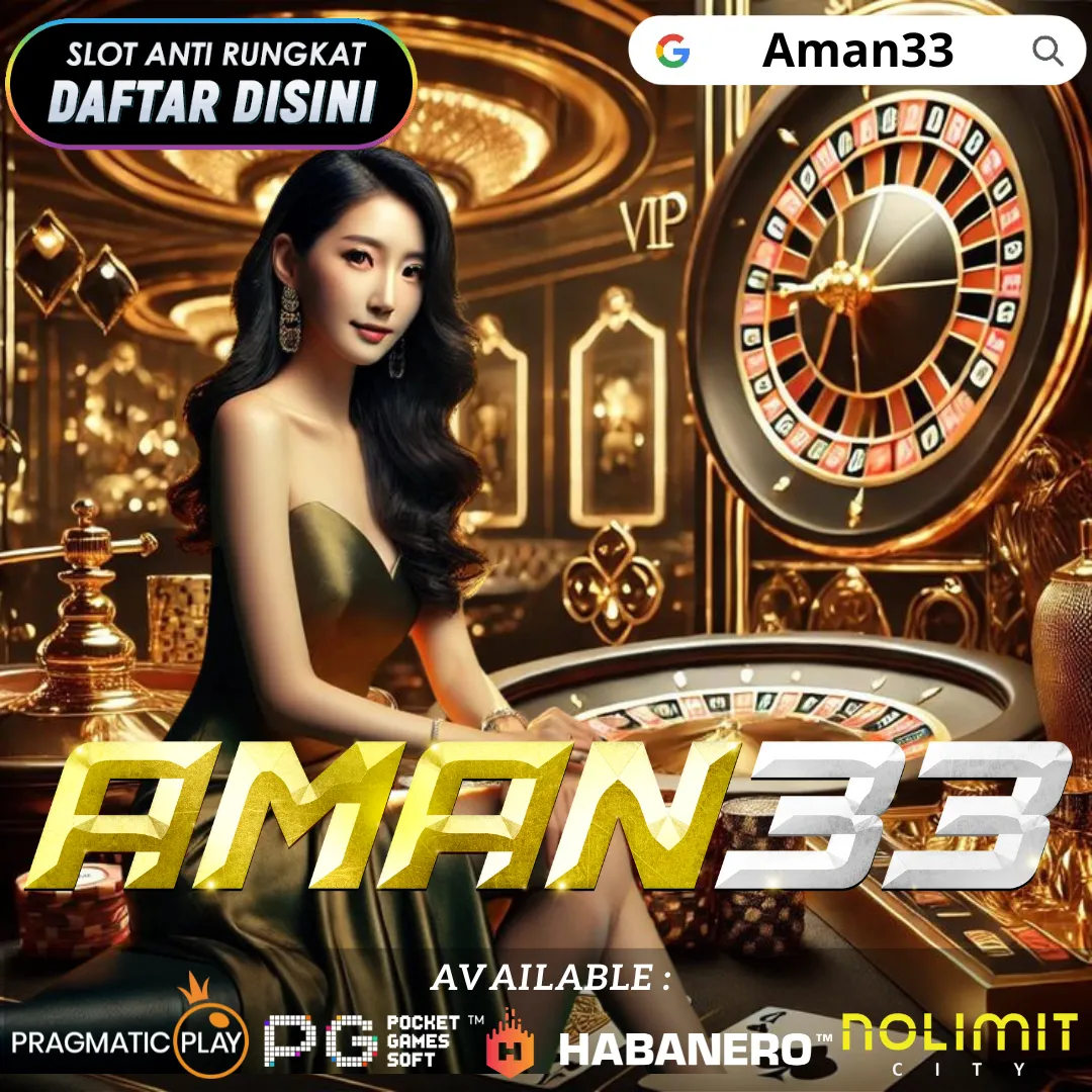 Aman33 | Slot Online Kekinian Bikin Lo Makin Update dan Tajir