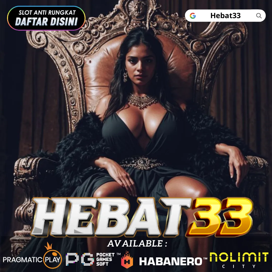Hebat33 : Situs Hebat33 Judi Terpercaya Maxwin Deras Jadi Kenyataan Tiap Spin