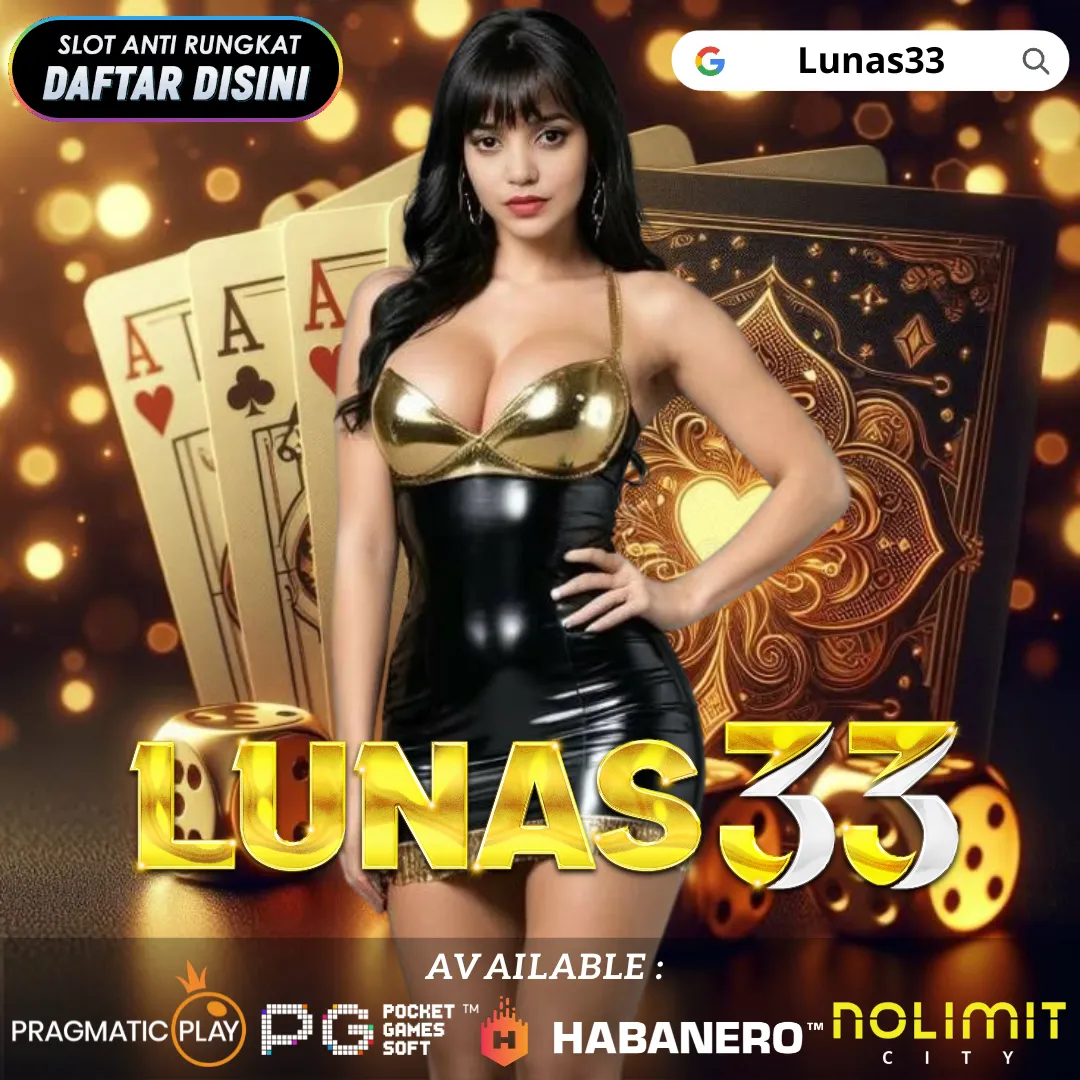 Lunas33 | Maxwin Gak Tertahan Situs Lunas33 Slot Legal Paling Beringas Hari Ini