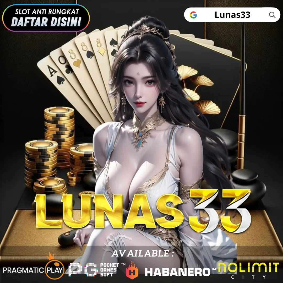 Lunas33 | Main Gamenya Seru Cuannya Bikin Merem Melek Seharian
