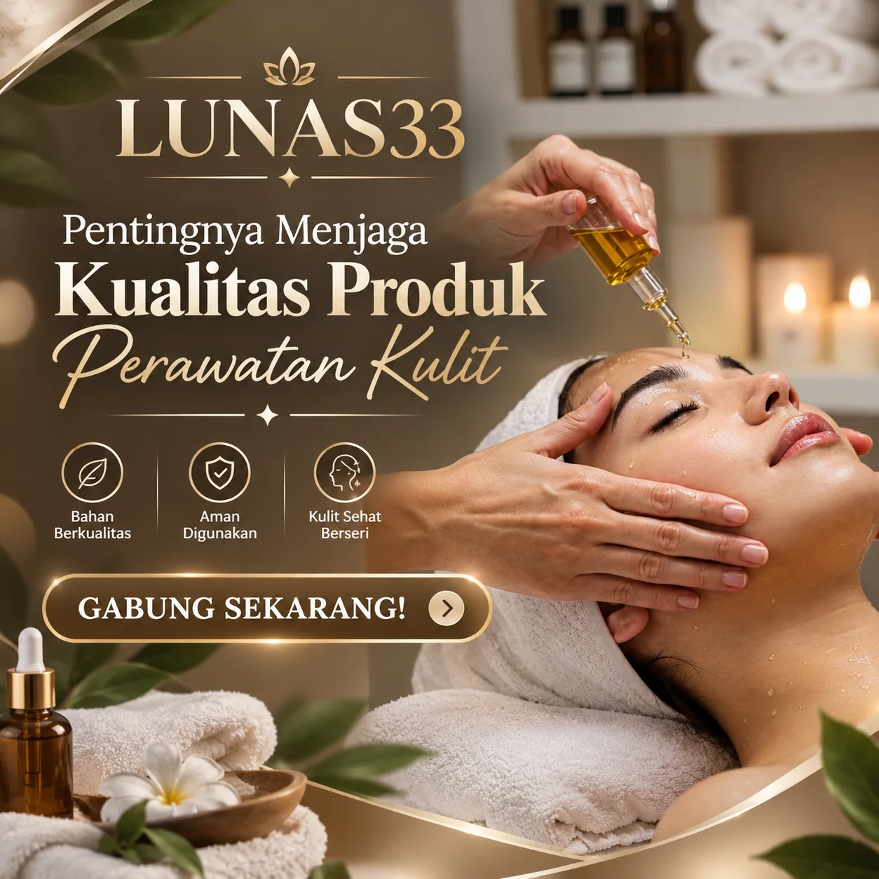 LUNAS33 | Pentingnya Menjaga Kualitas Produk Perawatan Kulit