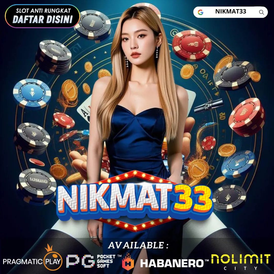 Nikmat33 : Situs Nikmat33 Sekali Login Maxwin Auto Say Hello Berkali-Kali